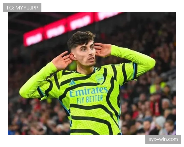 哈弗茨加盟英超后状态火热，持续高光表现引关注